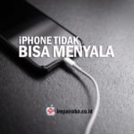 Tips Menangani iPhone Tidak Bisa Nyala