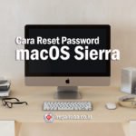 Lupa Password dan Cara Reset Password macOS Sierra